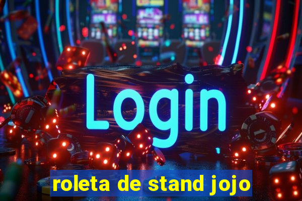 roleta de stand jojo